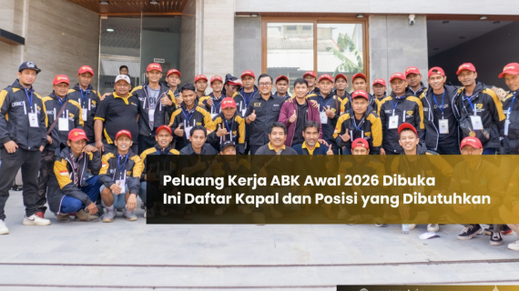 Peluang Kerja ABK Awal 2026 Dibuka Ini Daftar Kapal dan Posisi yang Dibutuhkan