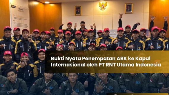 Bukti Nyata Penempatan ABK ke Kapal Internasional oleh PT RNT Utama Indonesia