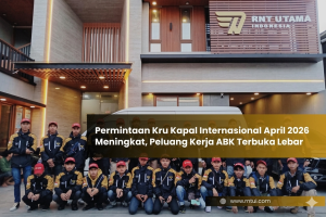 Permintaan Kru Kapal Internasional April 2026 Meningkat, Peluang Kerja ABK Terbuka Lebar
