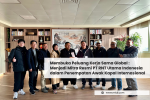 拓展全球合作机会：与 PT RNT Utama Indonesia 携手开展专业船员派遣合作