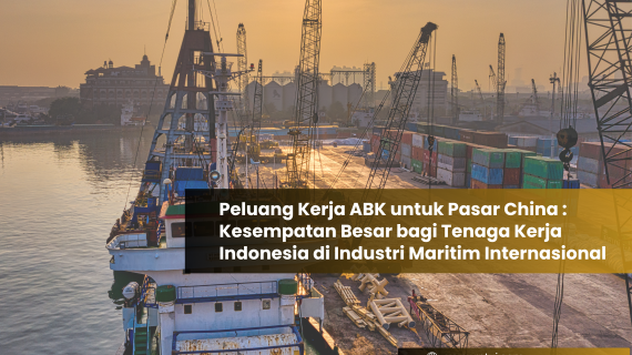 面向中国市场的船员就业机会：印尼海事劳动力的广阔发展前景