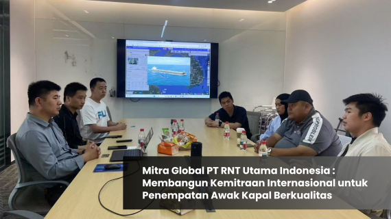 Mitra Global PT RNT Utama Indonesia: Membangun Kemitraan Internasional untuk Penempatan Awak Kapal Berkualitas