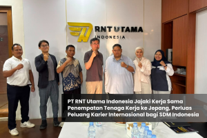 PT RNT Utama Indonesia Jajaki Kerja Sama Penempatan Tenaga Kerja ke Jepang, Perluas Peluang Karier Internasional bagi SDM Indonesia