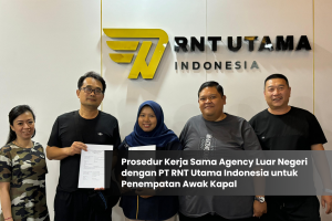 Prosedur Kerja Sama Agency Luar Negeri dengan PT RNT Utama Indonesia untuk Penempatan Awak Kapal