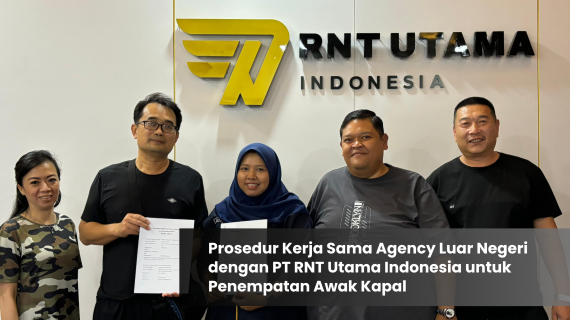 Prosedur Kerja Sama Agency Luar Negeri dengan PT RNT Utama Indonesia untuk Penempatan Awak Kapal